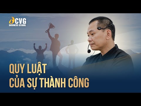 Người thành công - Quy luật để thành công | Ngô Minh Tuấn | CVG Business School